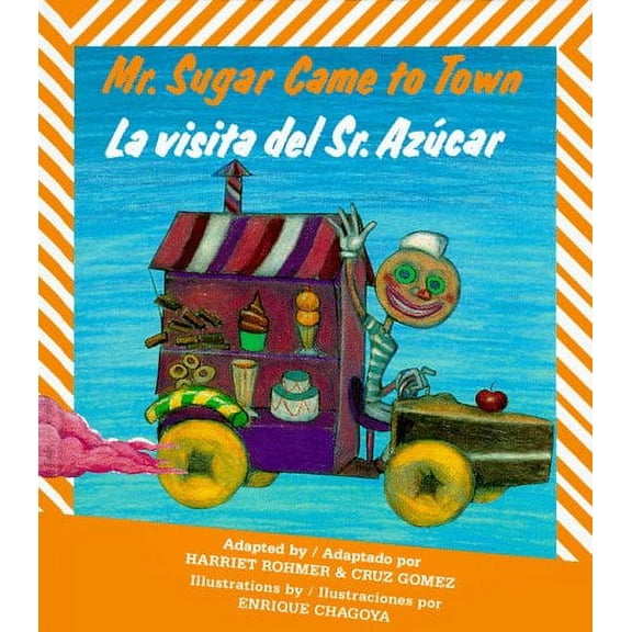 Mr. Sugar Came to Town / La visita del Sr. Azúcar (Hardcover) 089239045X 9780892390458