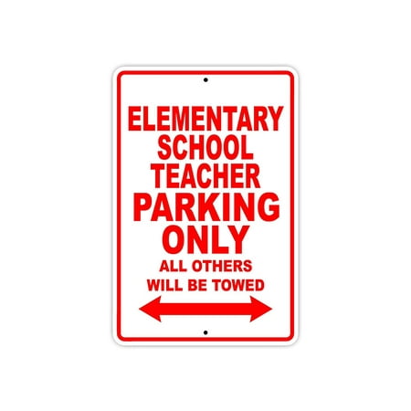 Elementary School Teacher Parking Only Gift Novelty Garage Metal Aluminum 8