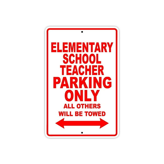Elementary School Teacher Parking Only Gift Novelty Garage Metal Aluminum 8"x12" Sign