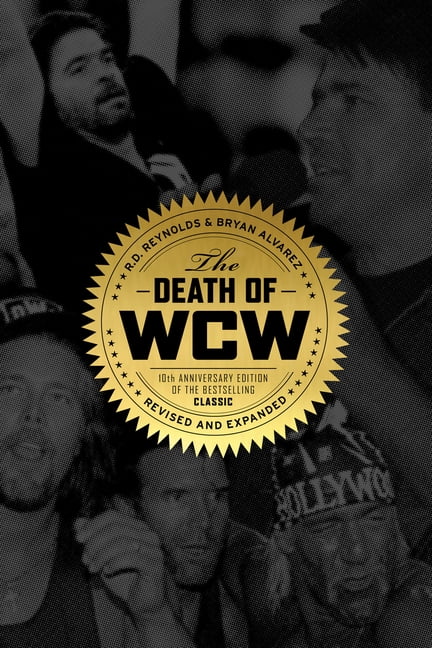 The Death of WCW 10th Anniversary Edition of the Bestselling Classic &... 