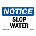 thumbnail image 1 of SignMission OS-NS-A-1824-L-18345 18 x 24 Po Panneau de Signalisation OSHA - Slop Water, 1 of 1