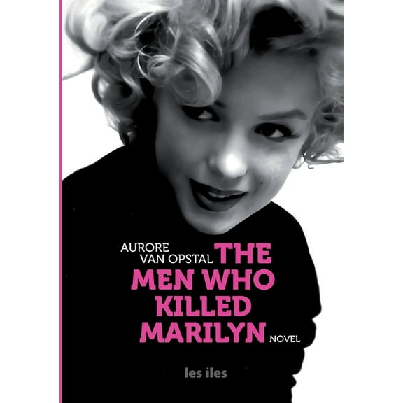 The Men Who Killed Marilyn, (Paperback)