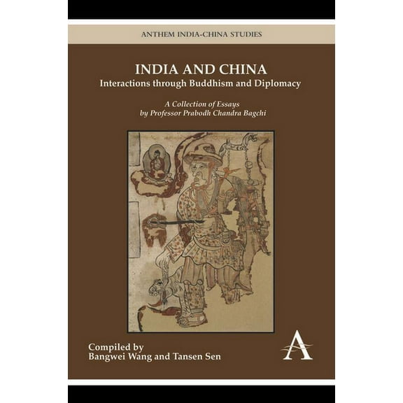 Anthem-Iseas India-China Studies India and China: Interactions Through Buddhism and Diplomacy: A Collection of Essays by Professor Prabodh Chandra Bagchi, (Hardcover)