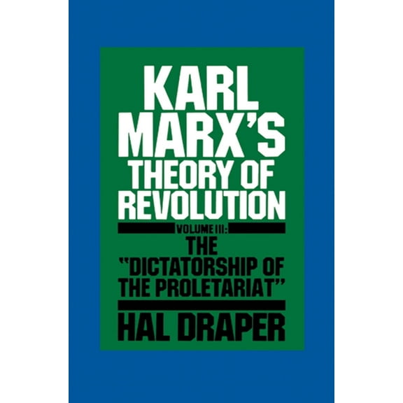 Karl Marx's Theory of Revolution: The Dictatorship of the Proletariat