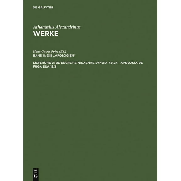 De decretis Nicaenae synodi 40,24 - Apologia de fuga sua 18,3, (Hardcover)