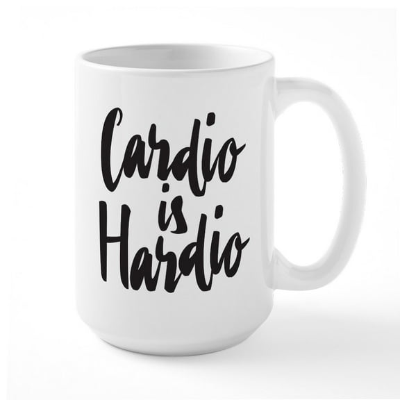 CafePress - Cardio Is Hardio - 15 oz Ceramic Large White Novelty Mug