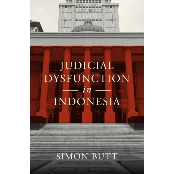Judicial Dysfunction in Indonesia, (Paperback)