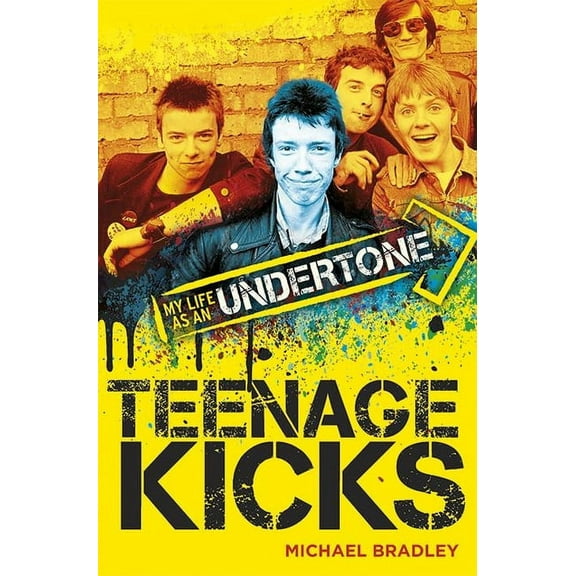 Michael Bradley: Teenage Kicks - My Life As An Undertone (Paperback)