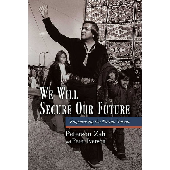 We Will Secure Our Future : Empowering the Navajo Nation (Hardcover)