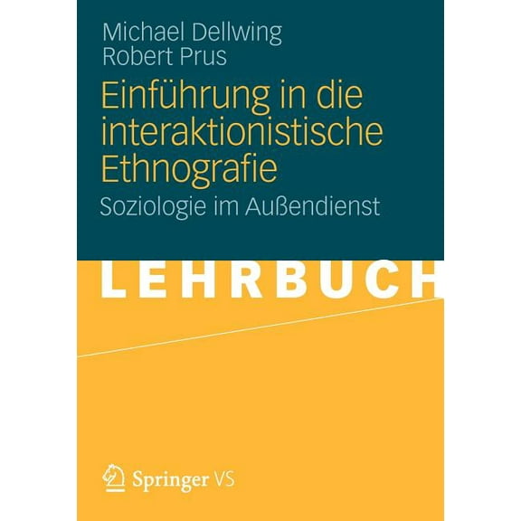 Einführung in Die Interaktionistische Ethnografie: Soziologie Im AuÃendienst, (Paperback)