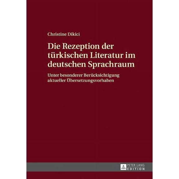Die Rezeption der tuerkischen Literatur im deutschen Sprachraum (Hardcover)