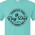thumbnail image 4 of Inktastic Promoted from Dog Dad to Human Dad T-Shirt, 4 of 5