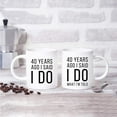 thumbnail image 4 of CTDream Funny 40th Wedding Anniversary 11oz. Couples Coffee Mug Gag Gift, 40 Years Ago I Said I Do, I Said I Do What I'm Told, 2-Pack with Gift Box for Husband Wife Parents, 4 of 7