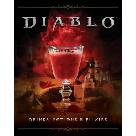 Diablo: Drinks, Potions & Elixirs: Cocktails and Provisions from Sanctuary, (Hardcover)