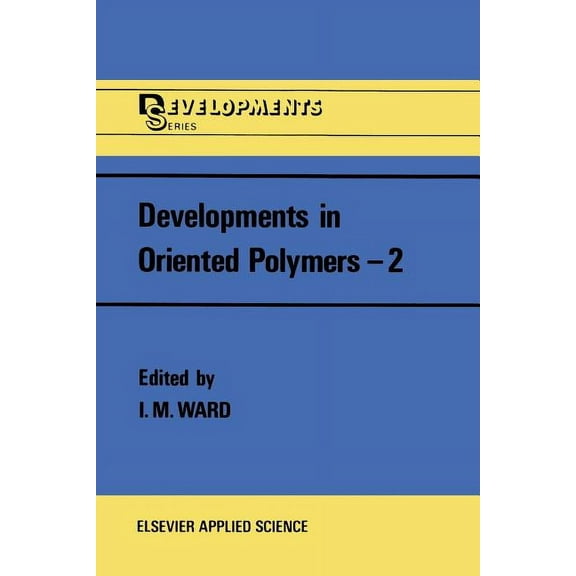 Developments in Oriented Polymers--2, (Paperback)