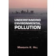 thumbnail image 1 of Pre-Owned Understanding Environmental Pollution: A Primer (Paperback) 0521566800 9780521566803, 1 of 1