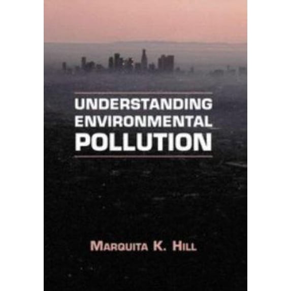 Pre-Owned Understanding Environmental Pollution: A Primer (Paperback) 0521566800 9780521566803