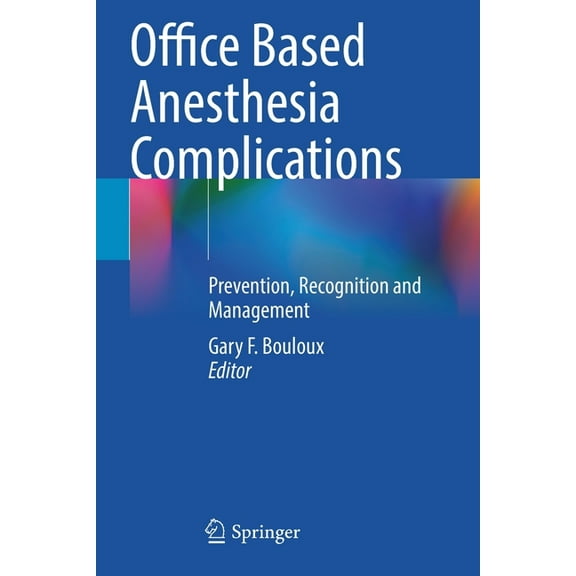 Office Based Anesthesia Complications: Prevention, Recognition and Management, (Paperback)