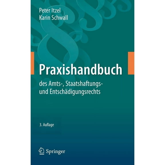 Praxishandbuch Des Amts-, Staatshaftungs- Und Entschädigungsrechts, (Hardcover)