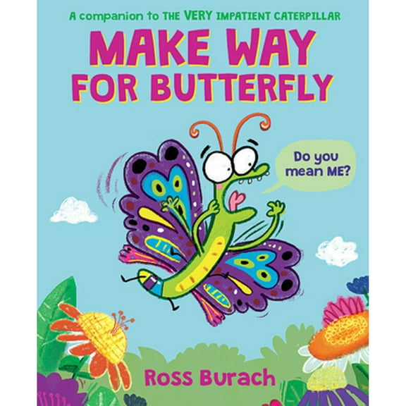 Pre-Owned Make Way for Butterfly (a Very Impatient Caterpillar Book) (Hardcover) 1338752634 9781338752632
