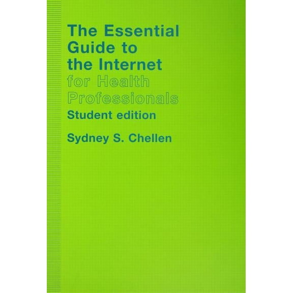 The Essential Guide to the Internet for Health Professionals, (Paperback)