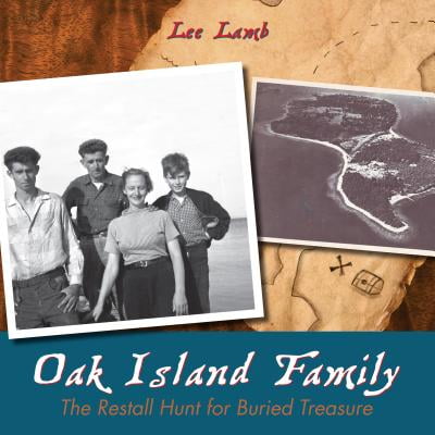 Oak Island Family : The Restall Hunt for Buried (Best Places To Treasure Hunt)