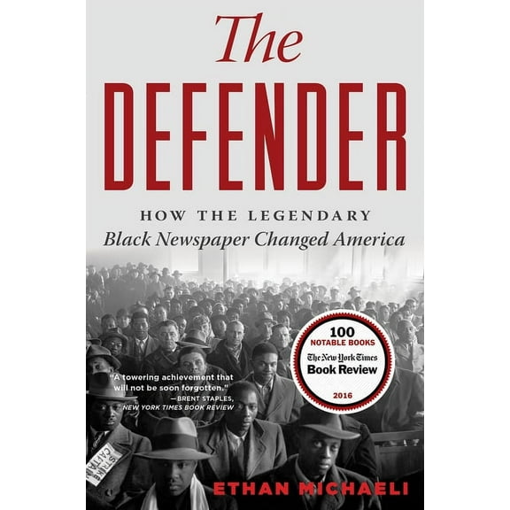 The Defender: How the Legendary Black Newspaper Changed America, (Paperback)