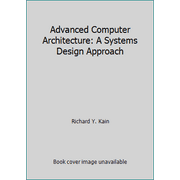 Advanced Computer Architecture: A Systems Design Approach [Hardcover - Used]