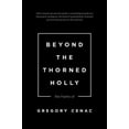thumbnail image 2 of Beyond the Thorned Holly: The Poetry of, 2 of 3
