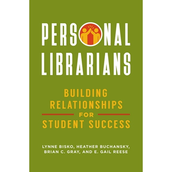 Personal Librarians: Building Relationships for Student Success, (Paperback)