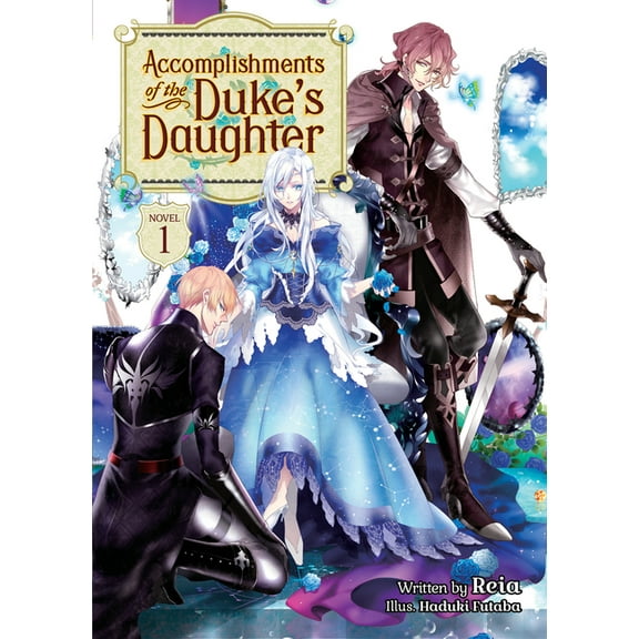 Accomplishments of the Duke's Daughter ( Accomplishments of the Duke's Daughter (Light Novel) Vol. 1, (Paperback)