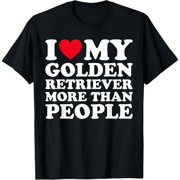 I Love My Golden Retriever More Than People T-Shirt