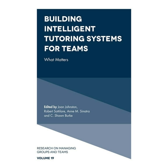 Research on Managing Groups and Teams: Building Intelligent Tutoring Systems for Teams: What Matters (Hardcover)