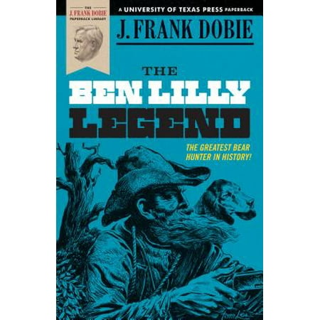 Ben Frank - The Ben Lilly Legend