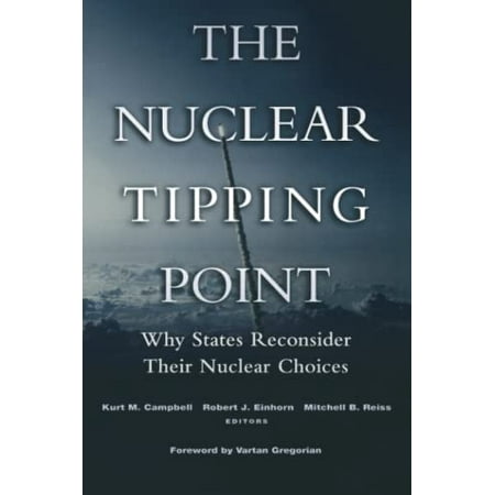 The Nuclear Tipping Point: Why States Reconsider Their Nuclear Choices [Paperback - Used]