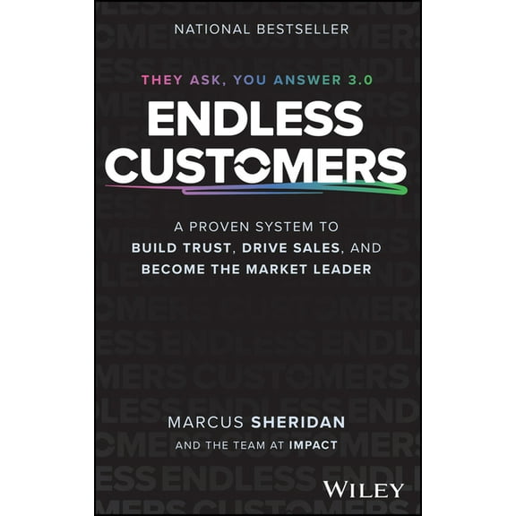 Endless Customers: A Proven System to Build Trust, Drive Sales, and Become the Market Leader, (Hardcover)
