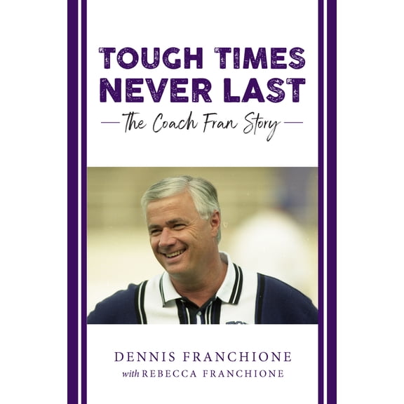 Pre-Owned Tough Times Never Last: The Coach Fran Story (Paperback) 0875658822 9780875658827