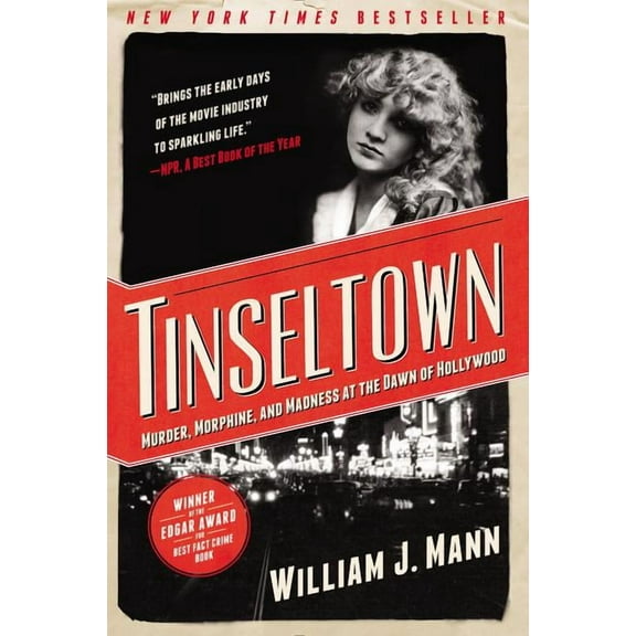 Tinseltown: Murder, Morphine, and Madness at the Dawn of Hollywood, (Paperback)
