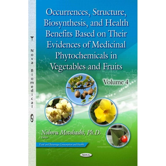 Occurrences, Structure, Biosynthesis, and Health Benefits Based on Their Evidences of Medicinal Phytochemicals in Vegetables and Fruits