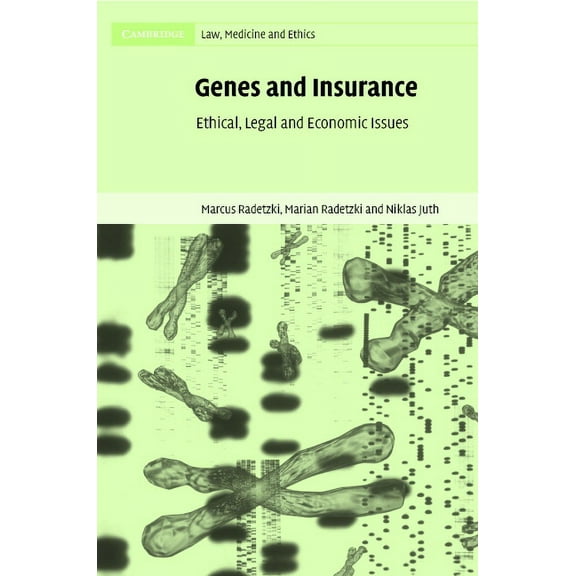 Cambridge Law, Medicine and Ethics Genes and Insurance: Ethical, Legal and Economic Issues, Book 1, (Hardcover)