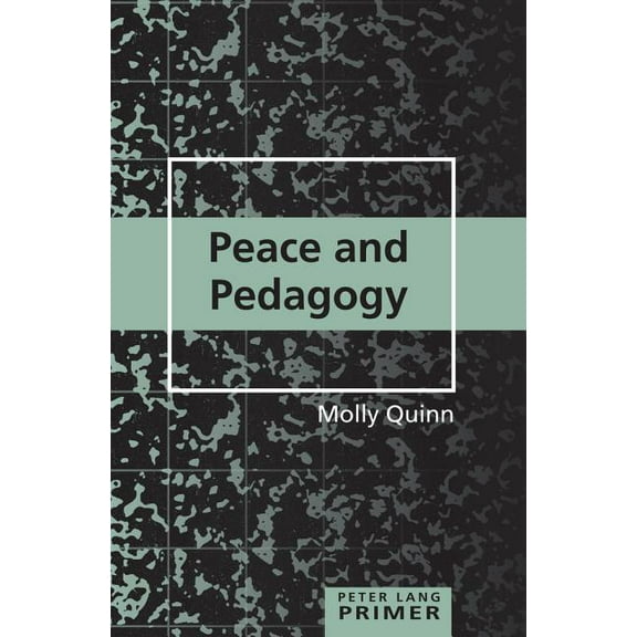 Peter Lang Primer Peace and Pedagogy Primer, Book 31, (Paperback)