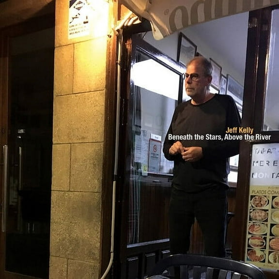 Jeff Kelly - Beneath The Stars Above The River - Music & Performance - CD