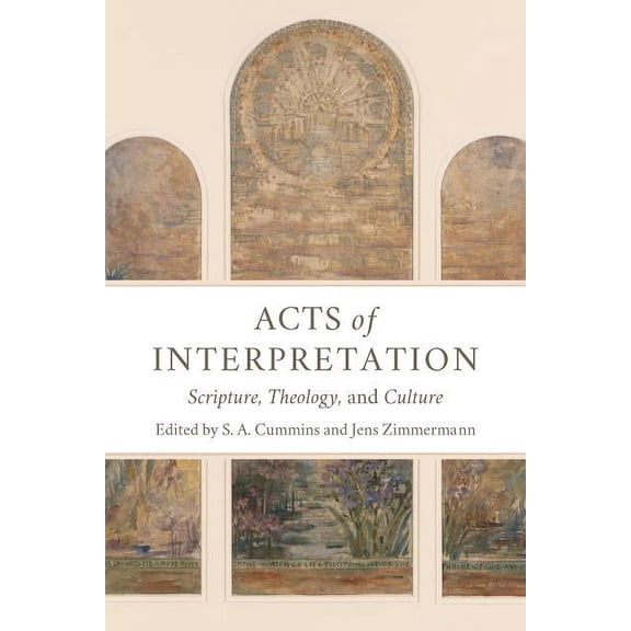 Acts of Interpretation: Scripture, Theology, and Culture, (Paperback)