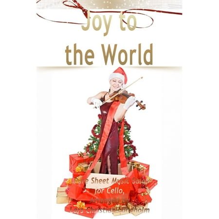 Joy to the World Pure Sheet Music Solo for Cello, Arranged by Lars Christian Lundholm -