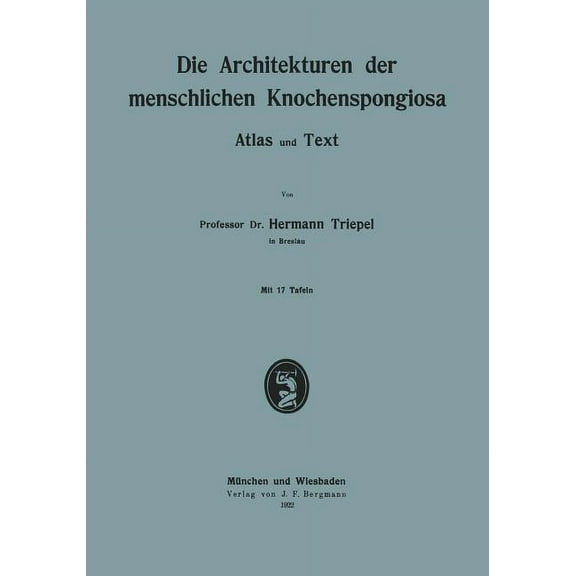 Die Architekturen Der Menschlichen Knochenspongiosa: Atlas Und Text, (Paperback)