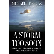 A Storm Too Soon: A True Story of Disaster, Survival and an Incredible Rescue [Hardcover - Used]