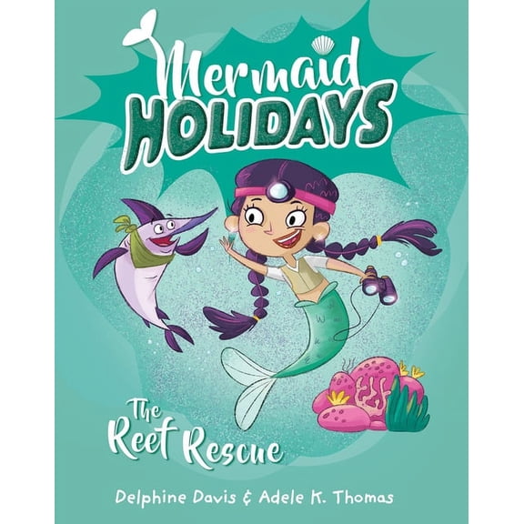 Mermaid Holidays The Reef Rescue: Volume 4, Book 4, (Paperback)