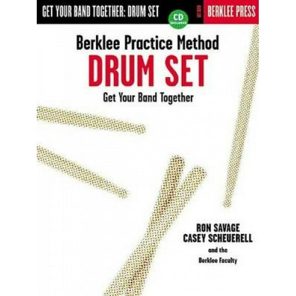 Méthode de Pratique Berklee Ensemble de Tambours: Rassemblez Votre Groupe (Méthode de Pratique Berklee)