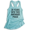 thumbnail image 1 of 30 Years Into This Awkward Phase Tank Top, Ladies Racerback Tank Top, 30th Birthday, Socially Awkward Tank, Cancun, X-Large, 1 of 3