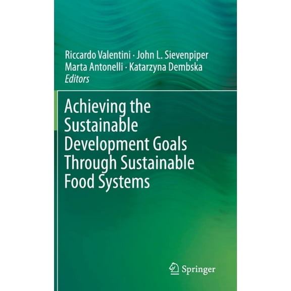 Achieving the Sustainable Development Goals Through Sustainable Food Systems, (Hardcover)